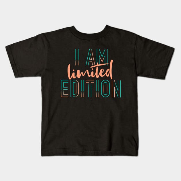 I Am Limited Edition Kids T-Shirt by happiBod